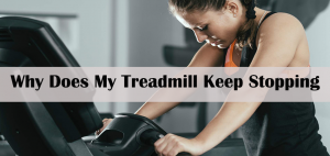 Why Does My Treadmill Keep Stopping